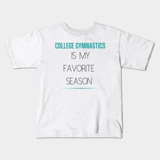 College Gymnastics Is My Favorite Season Design #2 Kids T-Shirt